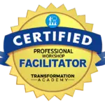 A round golden badge with a blue ribbon that reads "CERTIFIED." Below it, text reads "Professional Workshop Facilitator." The badge is awarded by Transformation Academy and includes a small icon of a person presenting to an audience at the top.